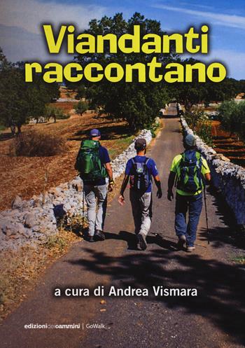 Viandanti raccontano  - Libro Edizioni dei Cammini 2019, GoWalk | Libraccio.it