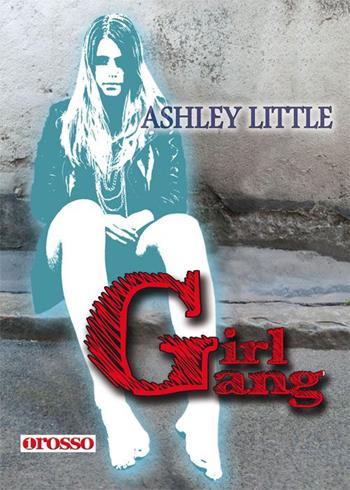 Girl gang - Ashley Little - Libro Unorosso 2015, Hoboken | Libraccio.it