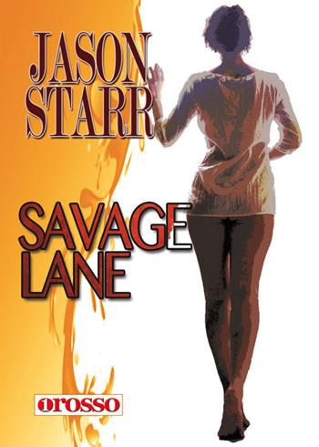 Savage lane - Jason Starr - Libro Unorosso 2015, Hoboken | Libraccio.it