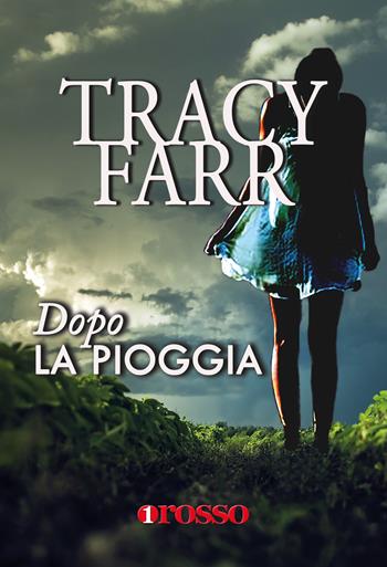 Dopo la pioggia - Tracy Farr - Libro Unorosso 2018, Hoboken | Libraccio.it