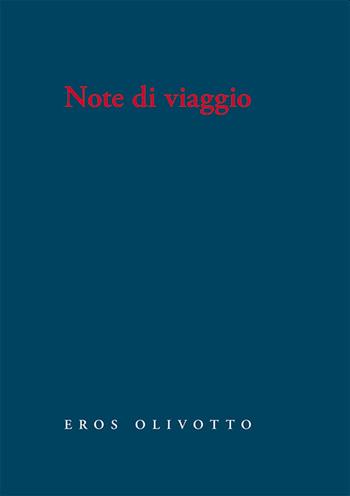 Note di viaggio - Eros Olivotto - Libro Perosini 2019 | Libraccio.it