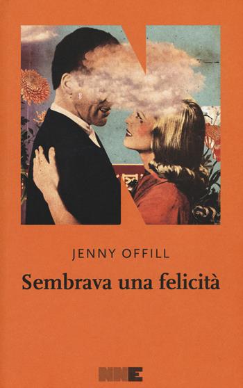 Sembrava una felicità - Jenny Offill - Libro NN Editore 2015, La stagione | Libraccio.it