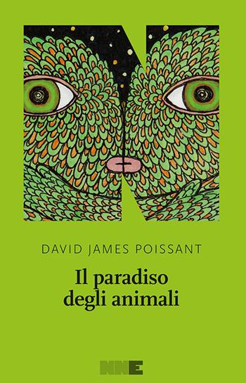 Il paradiso degli animali - David James Poissant - Libro NN Editore 2015, La stagione | Libraccio.it