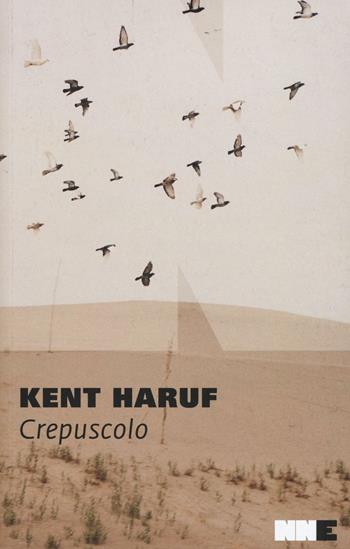 Crepuscolo. Trilogia della pianura. Vol. 2 - Kent Haruf - Libro NN Editore 2016 | Libraccio.it