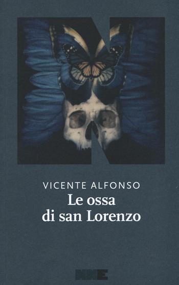 Le ossa di San Lorenzo - Vicente Alfonso - Libro NN Editore 2016, La stagione | Libraccio.it