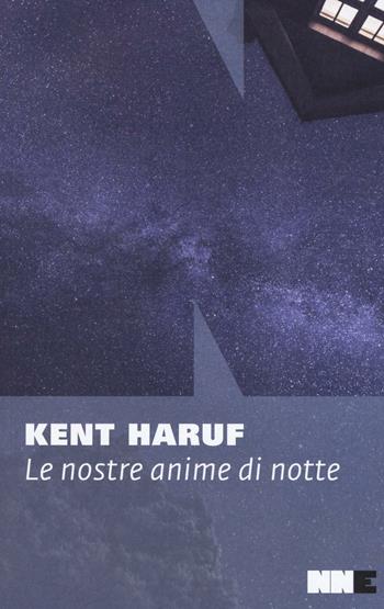 Le nostre anime di notte - Kent Haruf - Libro NN Editore 2017 | Libraccio.it