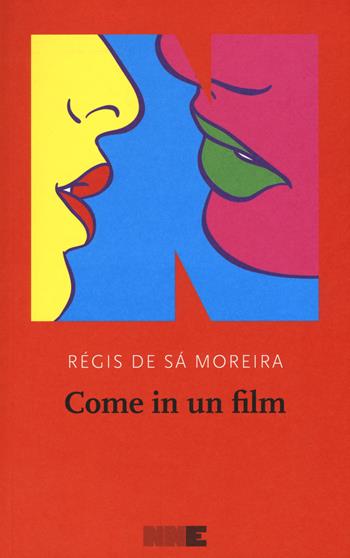 Come in un film - Régis de Sà Moreira - Libro NN Editore 2017, La stagione | Libraccio.it