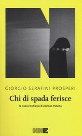 Chi di spada ferisce. La nuova inchiesta di Adriano Panatta