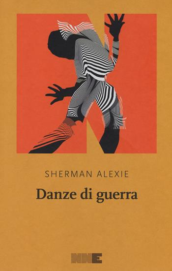 Danze di guerra - Sherman Alexie - Libro NN Editore 2018, La stagione | Libraccio.it