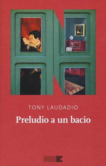 Preludio a un bacio - Tony Laudadio - Libro NN Editore 2018, La stagione | Libraccio.it