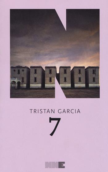 7 (Sette) - Tristan Garcia - Libro NN Editore 2018 | Libraccio.it