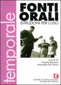 Fonti orali. Istruzioni per l'uso  - Libro Soc.Mutuo Soccorso E. de M. 2008, Temporale | Libraccio.it