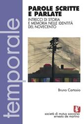 Parole scritte e parlate. Intrecci di storia e memoria nelle identità del Novecento