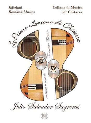 Le prime lezioni di chitarra - Julio S. Sagreras - Libro EROM Edizioni Romana Musica 2015, Musica per chitarra | Libraccio.it