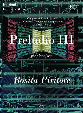 Preludio III. Per pianoforte. Spartito - Rosita Piritore - Libro EROM Edizioni Romana Musica 2018 | Libraccio.it