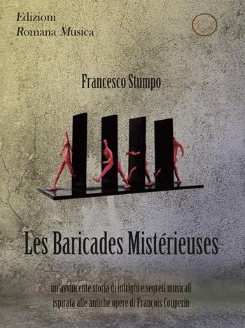Les baricades mistérieuses - Francesco Stumpo - Libro EROM Edizioni Romana Musica 2018 | Libraccio.it