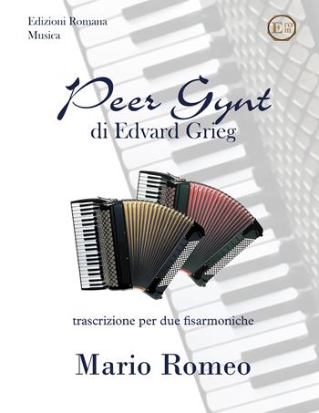 Peer Gynt - Edvard Grieg - Libro EROM Edizioni Romana Musica 2018 | Libraccio.it