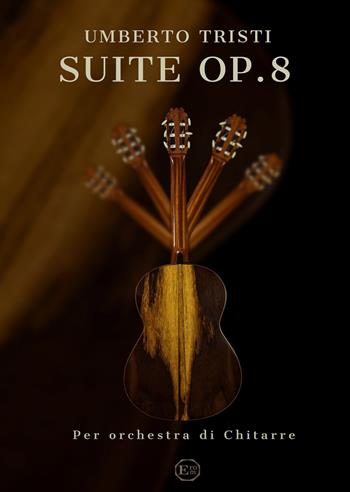 Suite op.8. Per orchestra di chitarre. Parti staccate - Umberto Tristi - Libro EROM Edizioni Romana Musica 2021 | Libraccio.it