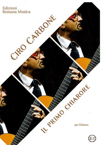 Il primo chiarore - Ciro Carbone - Libro EROM Edizioni Romana Musica 2021 | Libraccio.it