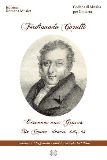 Etrennes aux Grâces. Six Contra-dances dall'op.93 - Ferdinando Carulli - Libro EROM Edizioni Romana Musica 2022 | Libraccio.it