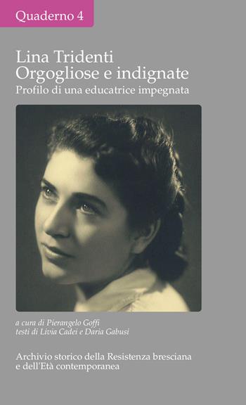 Lina Tridenti. Orgogliose e indignate. Profilo di una educatrice impegnata  - Libro Il Leggio (Ceto) 2022 | Libraccio.it