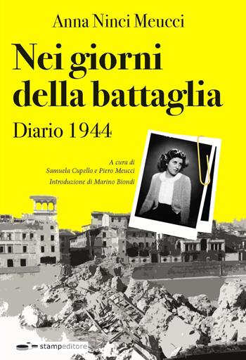 Nei giorni della battaglia. Diario 1944 - Anna Ninci Meucci - Libro Thedotcompany 2017, Ars memoriae | Libraccio.it