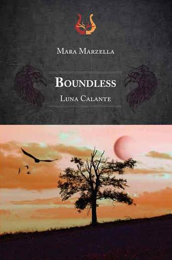 Boundless. Luna calante - Mara Marzella - Libro NeP edizioni 2016 | Libraccio.it