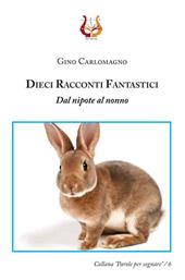 Dieci racconti fantastici. Dal nipote al nonno