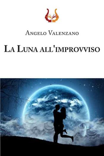 La luna all'improvviso - Angelo Valenzano - Libro NeP edizioni 2017 | Libraccio.it