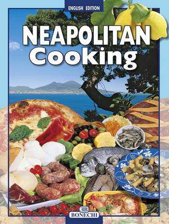 La cucina napoletana. Ediz. inglese  - Libro Bonechi 2016 | Libraccio.it
