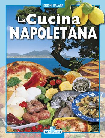 La cucina napoletana  - Libro Bonechi 2016 | Libraccio.it