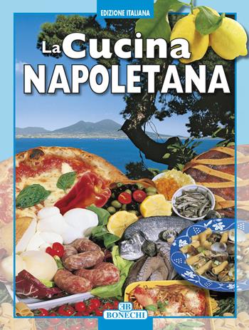La cucina napoletana  - Libro Bonechi 2019 | Libraccio.it