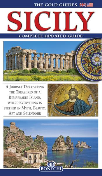 Sicily. Complete updated guide - Giuliano Valdes - Libro Bonechi 2017, Guide oro | Libraccio.it