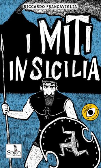 I miti in Sicilia. Vol. 1 - Riccardo Francaviglia - Libro Splen 2015, I fulmini | Libraccio.it