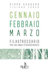 Gennaio Febbraio Marzo. Filastroccario per un anno straordinario