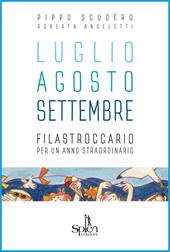 Luglio Agosto Settembre. Filastroccario per un anno straordinario