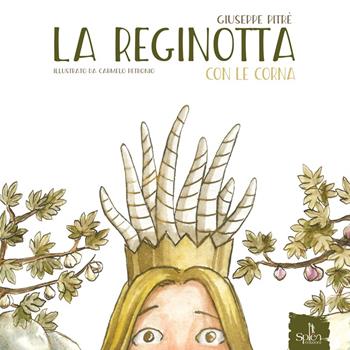 La reginotta con le corna. Ediz. illustrata - Giuseppe Pitrè - Libro Splen 2018 | Libraccio.it