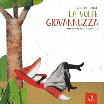La volpe Giovannuzza. Ediz. illustrata - Giuseppe Pitrè - Libro Splen 2018 | Libraccio.it