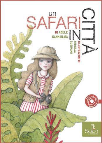 Un safari in città - Adele Cammarata - Libro Splen 2018 | Libraccio.it