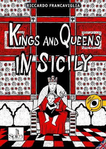 Kings and queens in Sicily - Riccardo Francaviglia - Libro Splen 2018, Thunderbolts | Libraccio.it