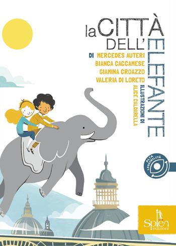 La città dell'elefante - Mercedes Auteri, Bianca Caccamese, Giamina Croazzo - Libro Splen 2019, Le biglie | Libraccio.it
