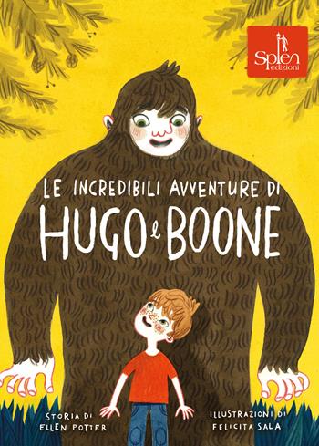 Le incredibili avventure di Hugo e Boone - Ellen Potter, Felicita Sala - Libro Splen 2020 | Libraccio.it