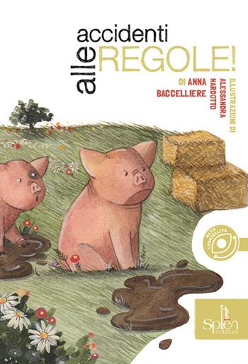 Accidenti alle regole! - Anna Baccelliere - Libro Splen 2021, Le biglie | Libraccio.it