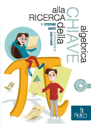 Alla ricerca della chiave algebrica - Stefano Amato - Libro Splen 2022, Le biglie | Libraccio.it