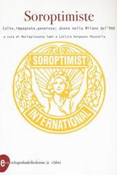 Soroptimiste. Colte, impegnate, generose: donne nella Milano del '900