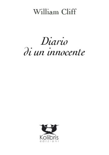 Diario di un innocente - William Cliff - Libro Kolibris 2014, Orly. Poesia belga contemporanea | Libraccio.it
