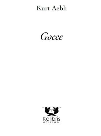 Gocce. Ediz. multilingue - Kurt Aebli - Libro Kolibris 2016, Cämaleon. Poesia svizzera contemporanea | Libraccio.it