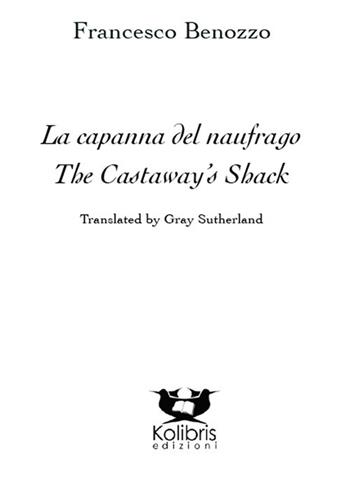 La capanna del naufrago-The castaway's shack. Ediz. bilingue - Francesco Benozzo - Libro Kolibris 2017, Lady-bird. Poesia italiana in tradizione | Libraccio.it