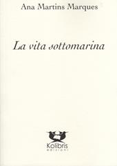 La vita sottomarina. Ediz. portoghese e italiana