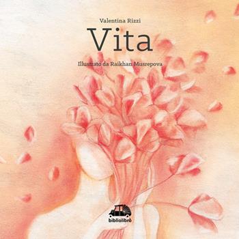Vita - Valentina Rizzi - Libro Bibliolibrò 2015 | Libraccio.it